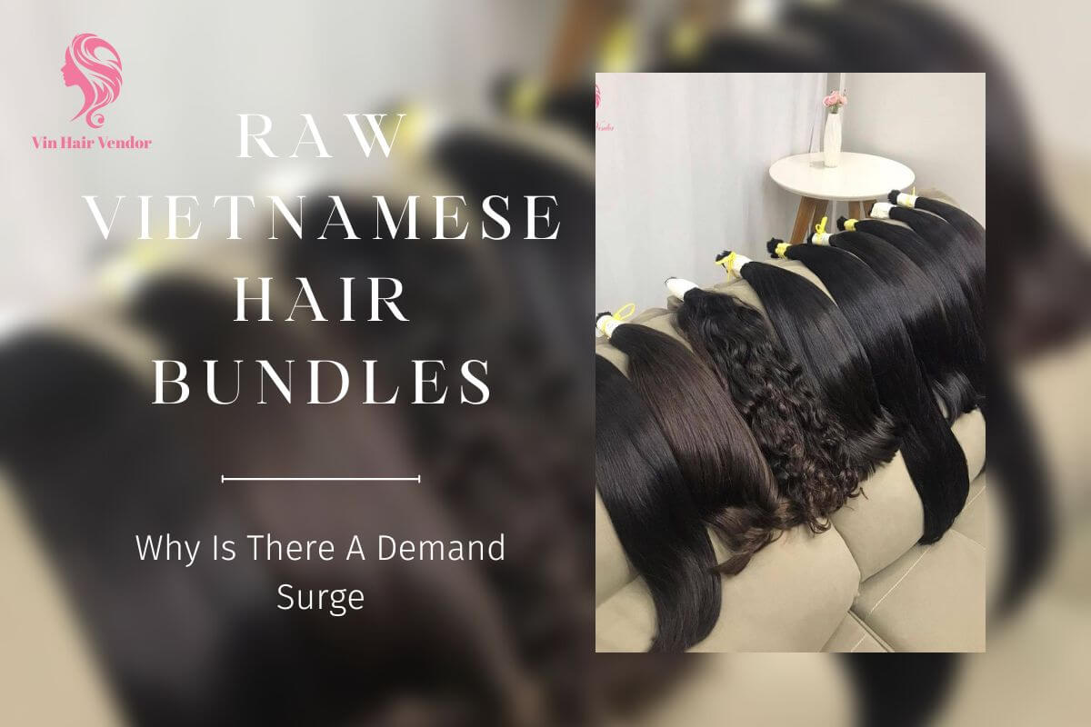 Raw Vietnamese Hair Bundles – The Best Quality In The Market