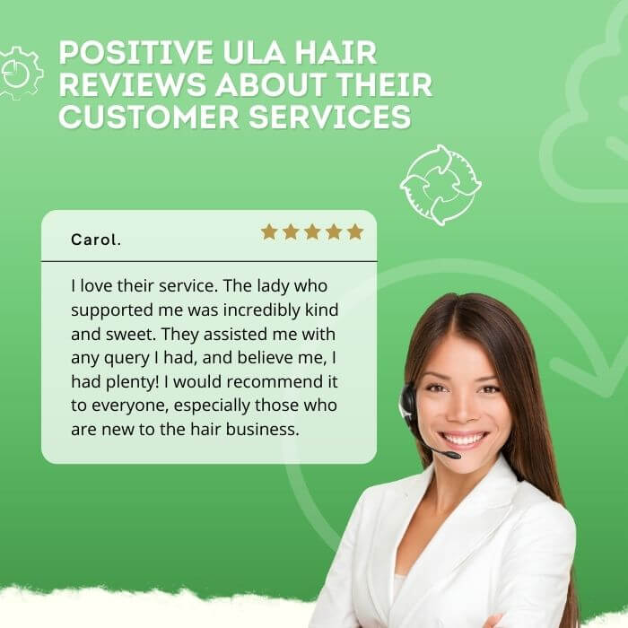 Customers expressed satisfaction with the customer service of Ula Hair