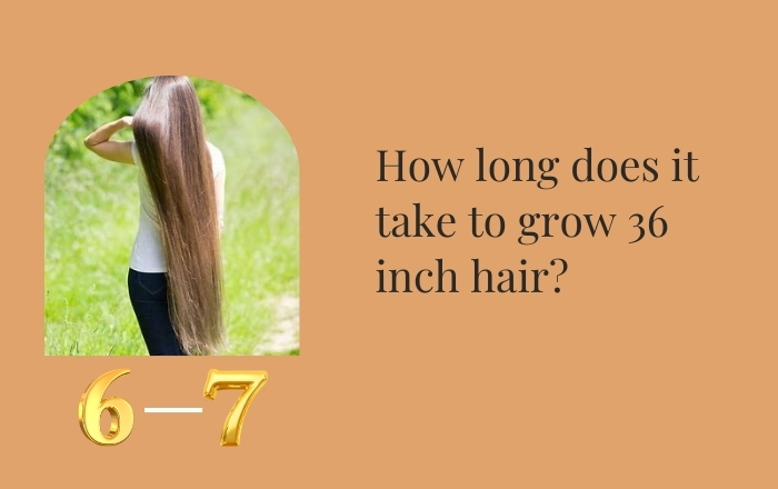 How long does it take to grow 36 inch hair?