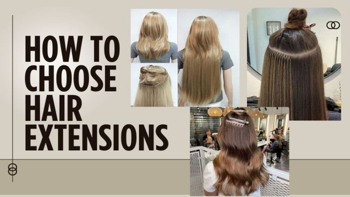 How To Choose Hair Extensions: Find Your Perfect Match